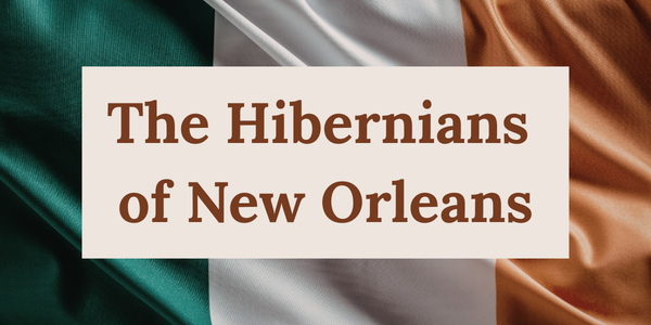 The Hibernians of New Orleans