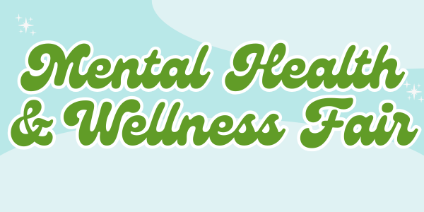 Mental Health and Wellness Fair