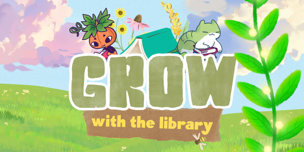 Grow with the LIbrary